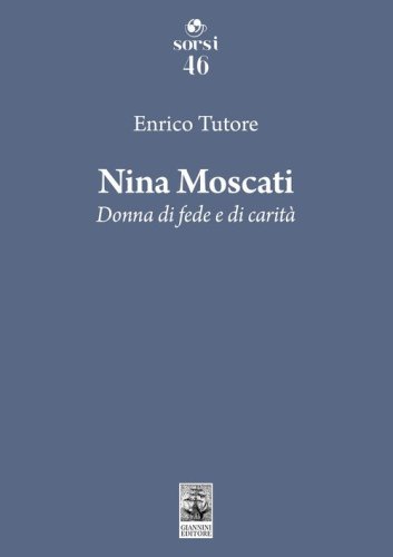 Nina Moscati. Donna di fede e di carità