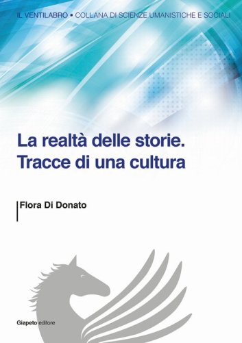 La realt&agrave; delle storie. Tracce di una cultura