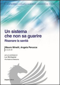 Un sistema che non sa guarire. Risanare la sanit&agrave;