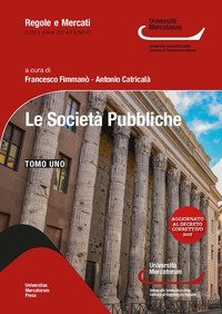 Le societ&agrave; pubbliche. Ordinamento e disciplina alla luce del Testo Unico