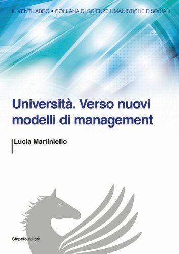 Universit&agrave;. Verso nuovi modelli di management