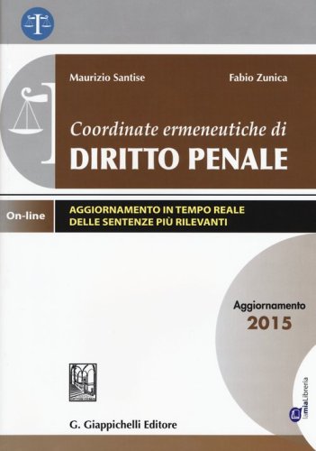 Coordinate ermeneutiche di diritto penale. Aggiornamento 2015