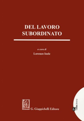 Del lavoro subordinato. Studi in onore di Maria Jos&egrave; Vaccaro
