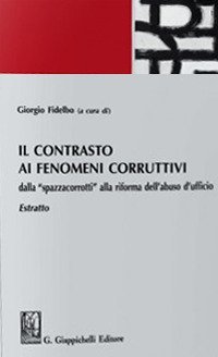 Il contrasto ai fenomeni corruttivi dalla &laquo;spazzacorrotti&raquo; alla riforma dell'abuso d'ufficio