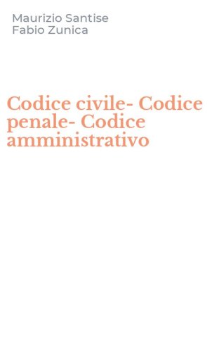 Codice civile-Codice penale-Codice amministrativo