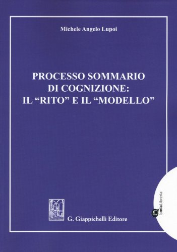 Processo sommario di cognizione: il &laquo;rito&raquo; e il &laquo;modello&raquo;