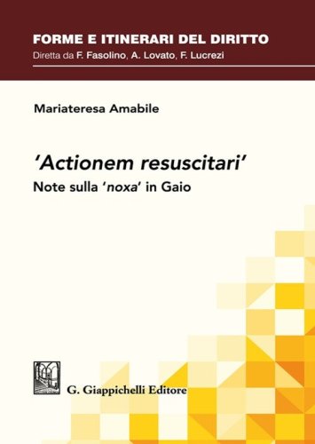 &laquo;Actionem resuscitari&raquo;. Note sulla &laquo;noxa&raquo; in Gaio