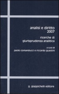 Analisi e diritto 2007. Ricerche di giurisprudenza analitica