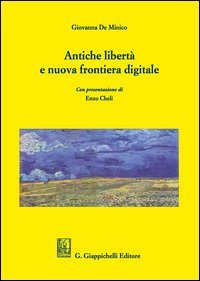 Antiche libert&agrave; e nuova frontiera digitale