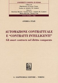 Automazione contrattuale e &laquo;contratti intelligenti&raquo;. Gli smart contracts nel diritto comparato
