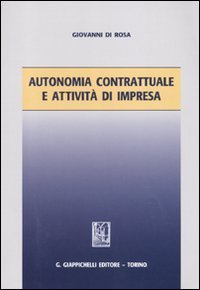 Autonomia contrattuale e attivit&agrave; di impresa