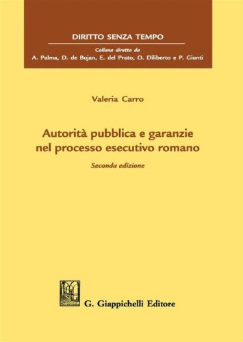Autorit&agrave; pubblica e garanzie nel processo esecutivo romano