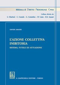 L'azione collettiva inibitoria. Sistema, tutele ed attuazione