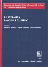 Bilateralit&agrave;, lavoro e turismo