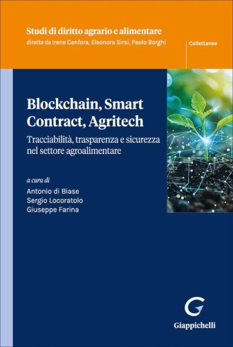 Blockchain, Smart Contract, Agritech. Tracciabilit&agrave;, trasparenza e sicurezza nel settore agroalimentare