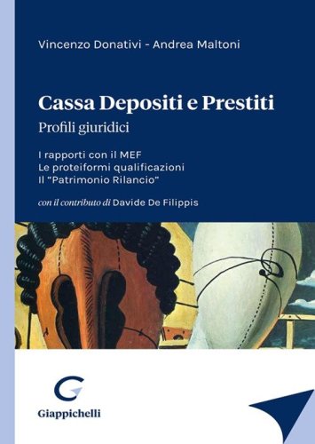 Cassa depositi e prestiti. Profili giuridici. I rapporti con il MEF. Le proteiformi qualificazioni. Il &laquo;Patrimonio Rilancio&raquo;