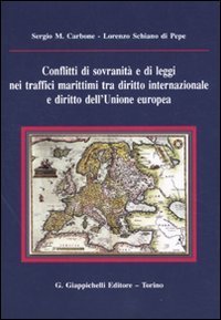Conflitti di sovranit&agrave; e di leggi nei traffici marittimi tra diritto internazionale e diritto dell'Unione Europea