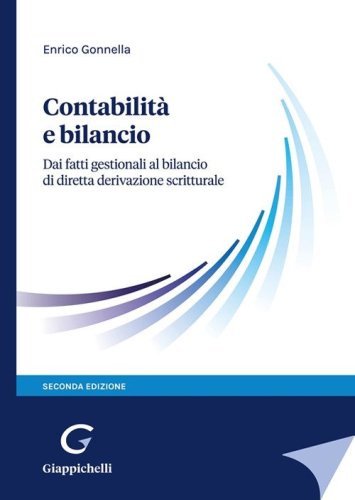 Contabilit&agrave;&nbsp;e bilancio. Dai fatti gestionali al bilancio di diretta derivazione scritturale