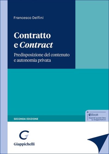 Contratto e &laquo;contract&raquo;. Predisposizione del contenuto e autonomia privata