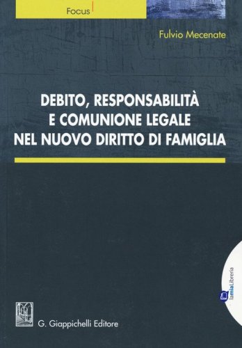Debito, responsabilit&agrave; e comunione legale nel nuovo diritto di famiglia