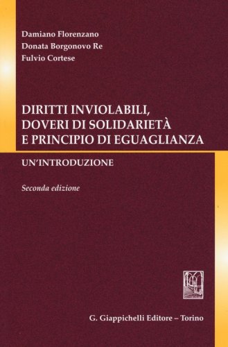Diritti inviolabili, doveri di solidariet&agrave; e principio di eguaglianza. Un'introduzione