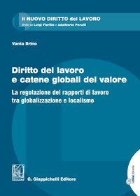 Diritto del lavoro e catene globali del valore. La regolazione dei rapporti di lavoro tra globalizzazione e localismo