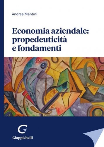 Economia aziendale: propedeuticit&agrave; e fondamenti