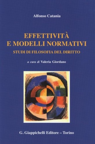 Effettivit&agrave; e modelli normativi. Studi di filosofia del diritto