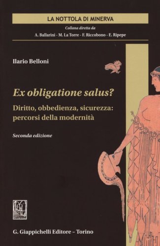 Ex obligatione salus? Diritto, obbedienza, sicurezza. Percorsi della modernit&agrave;