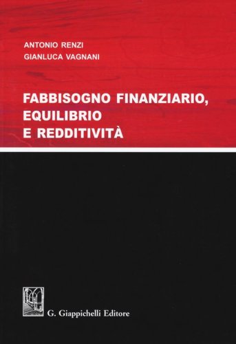 Fabbisogno finanziario, equilibrio e redditivit&agrave;