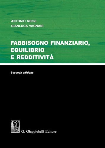 Fabbisogno finanziario, equilibrio e redditivit&agrave;