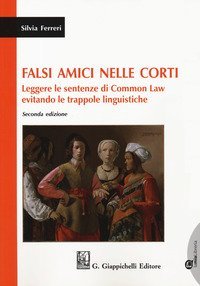 Falsi amici nelle corti. Leggere le sentenze di Common Law evitando le trappole linguistiche