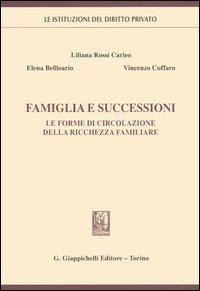 Famiglia e successioni. Le forme di circolazione della ricchezza familiare