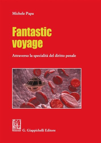 Fantastic voyage. Attraverso la specialit&agrave; del diritto penale