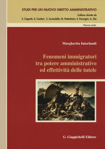 Fenomeni immigratori tra potere amminstrativo ed effetivit&agrave; delle tutele