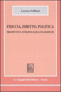Fiducia, diritto, politica. Prospettive antropologico-filosofiche