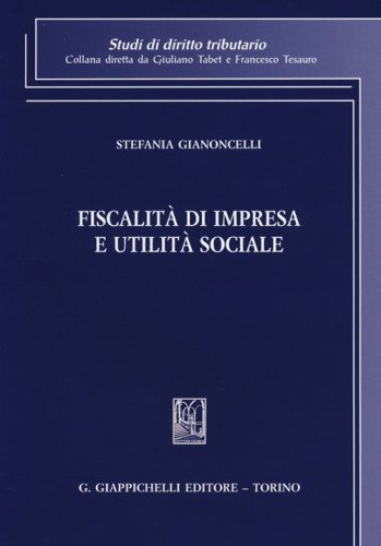 Fiscalit&agrave; di impresa e utilit&agrave; sociale