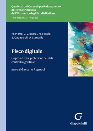 Fisco digitale. Cripto-attivit&agrave;, protezione dei dati, controlli algoritmici