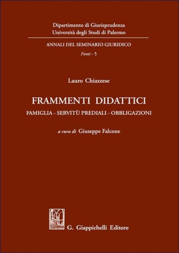 Frammenti didattici. Famiglia. Servit&ugrave; prediali. Obbligazioni