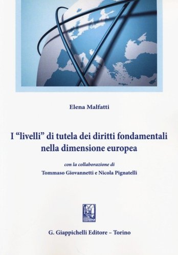 I &laquo;livelli&raquo; di tutela dei diritti fondamentali nella dimensione europea