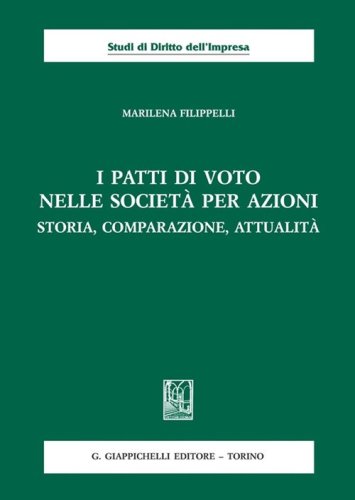 I patti di voto nella societ&agrave; per azioni. Storia, comparazione, attualit&agrave;