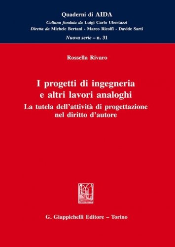 I progetti di ingegneria e altri lavori analoghi. La tutela dell'attivit&agrave; di progettazione nel diritto d'autore