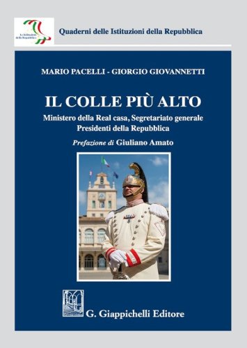 Il colle pi&ugrave; alto. Ministero della Real casa, Segretariato generale, Presidenti della Repubblica