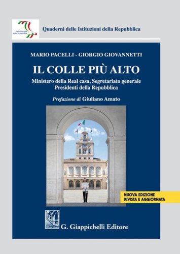 Il colle pi&ugrave; alto. Ministero della Real casa, Segretariato generale, Presidenti della Repubblica
