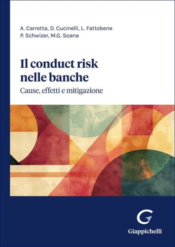 Il &laquo;conduct risk&raquo; nelle banche. Cause, effetti e mitigazione