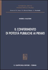 Il conferimento di potest&agrave; pubbliche ai privati