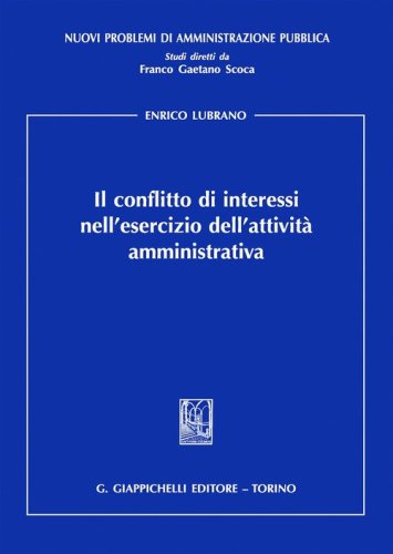Il conflitto di interessi nell'esercizio dell'attivit&agrave; amministrativa