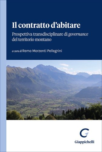 Il contratto d'abitare. Prospettiva transdisciplinare di &laquo;governance&raquo; del territorio montano