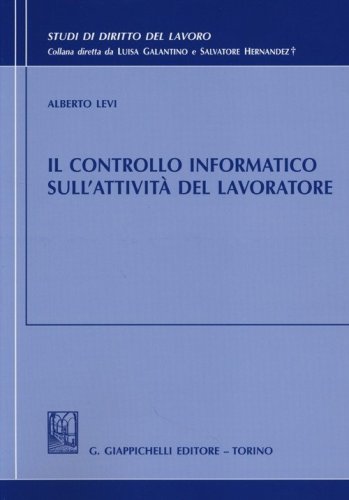 Il controllo informatico sull'attivit&agrave; del lavoratore