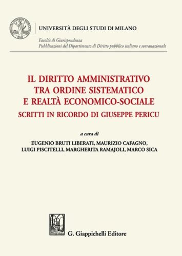 Il diritto amministrativo tra ordine sistematico e realt&agrave; economico-sociale